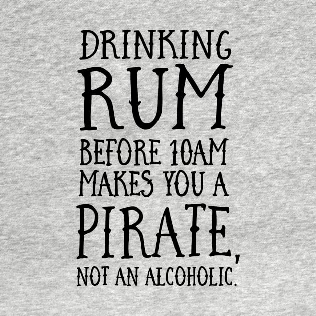 Drinking Rum before 10AM Pirate by Blister